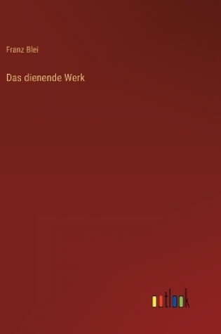 Cover of Das dienende Werk