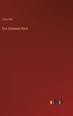 Book cover for Das dienende Werk