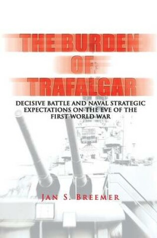 Cover of The Burden of Trafalgar