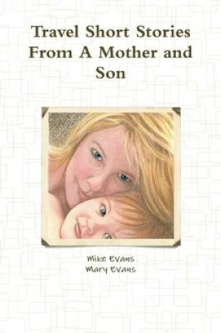 Cover of Travel Short Stories from a Mother and Son