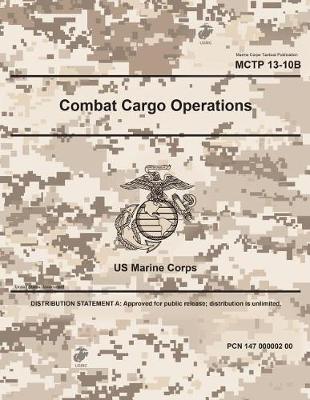 Book cover for Marine Corps Tactical Publication MCTP 13-10B Combat Cargo Operations June 2017