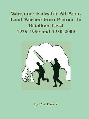 Book cover for Wargames Rules for All-Arms Land Warfare from Platoon to Battalion Level.