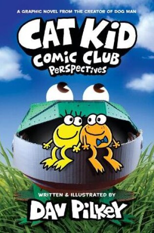 Cover of Cat Kid Comic Club: Perspectives: A Graphic Novel (Cat Kid Comic Club #2): From the Creator of Dog Man
