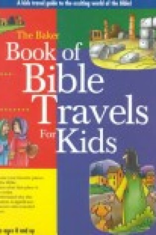 Cover of The Baker Book of Bible Travels for Kids