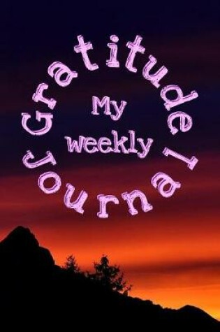 Cover of My Weekly Gratitude Journal