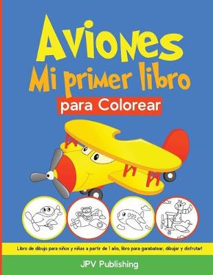 Book cover for Aviones Mi primer libro para Colorear