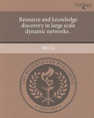 Book cover for Resource and Knowledge Discovery in Large Scale Dynamic Networks