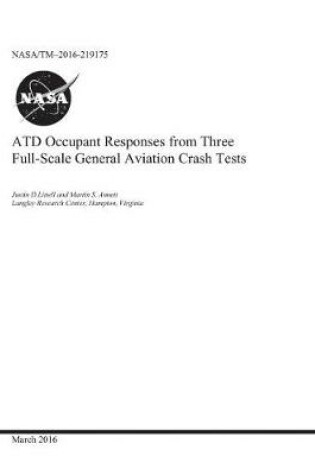 Cover of Atd Occupant Responses from Three Full-Scale General Aviation Crash Tests