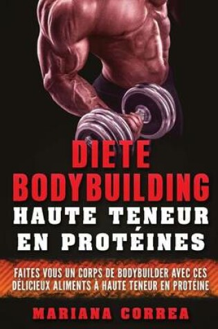 Cover of Diete Bodybuilding Haute Teneur En Proteines