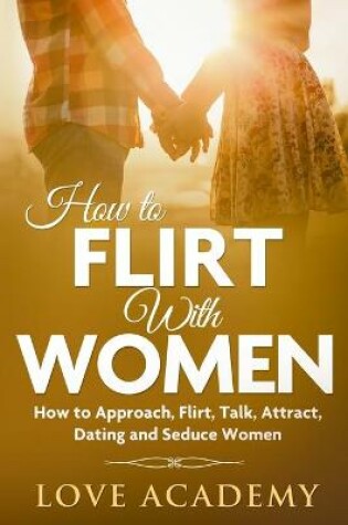 Cover of How to Flirt with Women