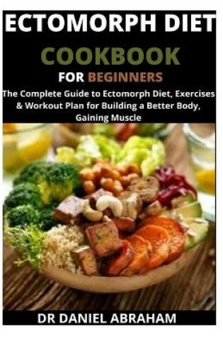 Cover of Ectomorph Diet Cookbook for Beginners