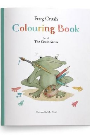 Cover of Frog Crush Colouring Book