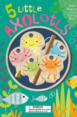 Cover of 5 Little Axolotls