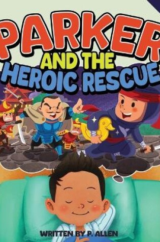 Cover of Parker and the Heroic Rescue