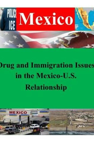 Cover of Drug and Immigration Issues in the Mexico-U.S. Relationship