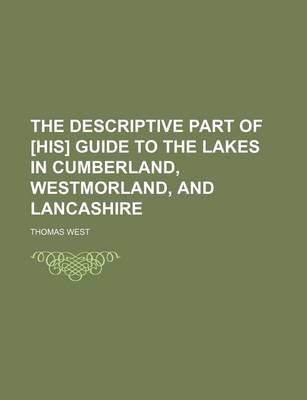 Book cover for The Descriptive Part of [His] Guide to the Lakes in Cumberland, Westmorland, and Lancashire