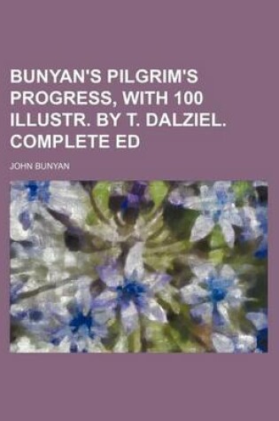 Cover of Bunyan's Pilgrim's Progress, with 100 Illustr. by T. Dalziel. Complete Ed