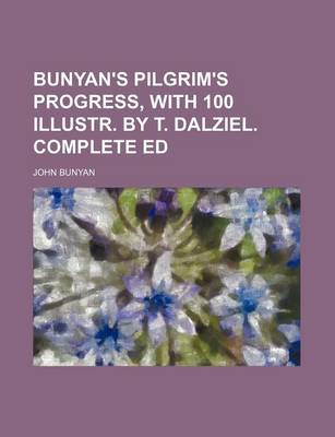 Book cover for Bunyan's Pilgrim's Progress, with 100 Illustr. by T. Dalziel. Complete Ed