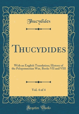 Book cover for Thucydides, Vol. 4 of 4