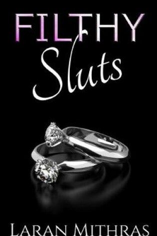 Cover of Filthy Sluts