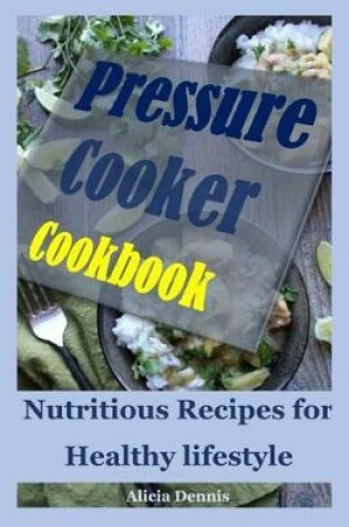 Cover of Pressure Cooker Cookbook