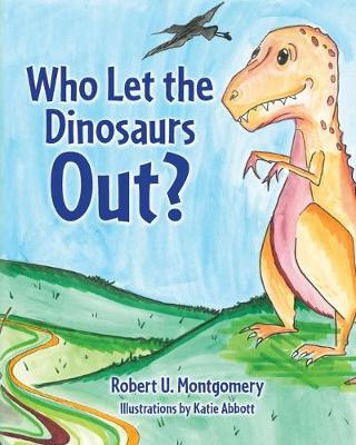 Book cover for Who Let the Dinosaurs Out?