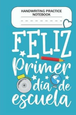 Cover of Handwriting Practice Notebook - Feliz primer día de escuela