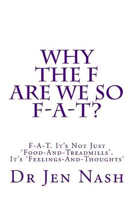 Book cover for Why the F Are We So F-A-T?