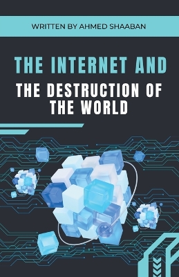 Book cover for The Internet and the Destruction of the World