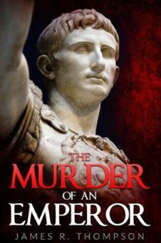 Cover of The Murder Of An Emperor