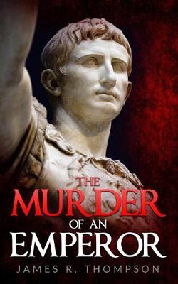 Book cover for The Murder Of An Emperor