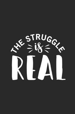 Book cover for The Struggle Is Real