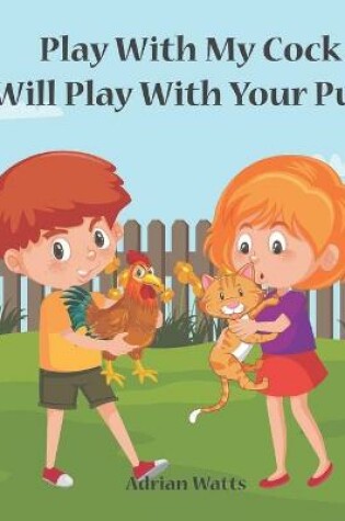 Cover of Play With My Cock I Will Play With Your Pussy