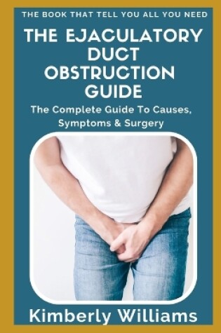 Cover of The Ejaculatory Duct Obstruction Guide