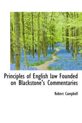 Cover of Principles of English Law Founded on Blackstone's Commentaries