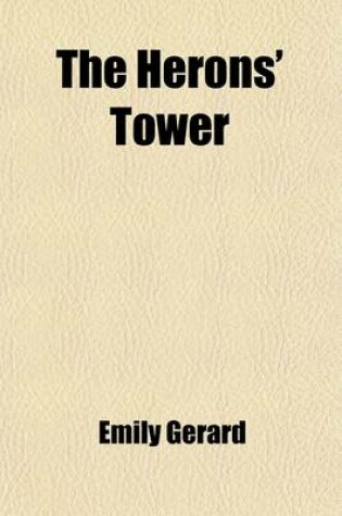 Cover of The Herons' Tower; A Romance