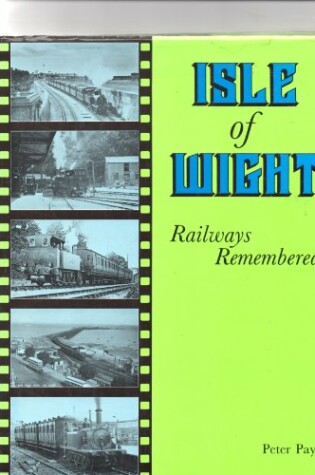 Cover of Isle of Wight Railways Remembered