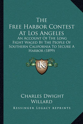 Book cover for The Free Harbor Contest at Los Angeles the Free Harbor Contest at Los Angeles