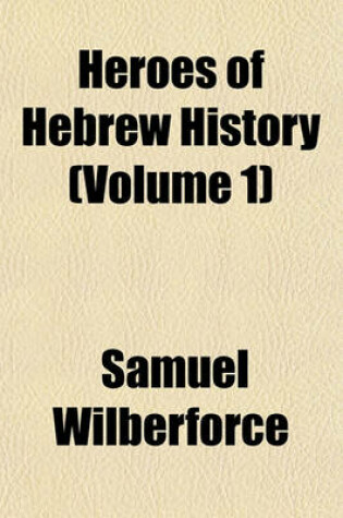 Cover of Heroes of Hebrew History (Volume 1)