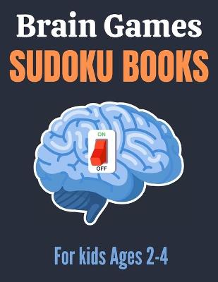 Book cover for Brain Games Sudoku books for kids Ages 2-4