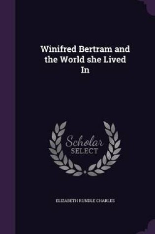 Cover of Winifred Bertram and the World She Lived in