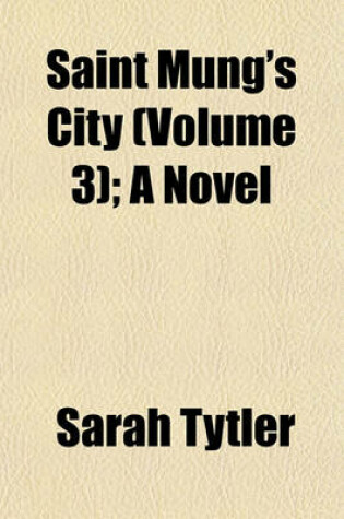 Cover of Saint Mung's City (Volume 3); A Novel