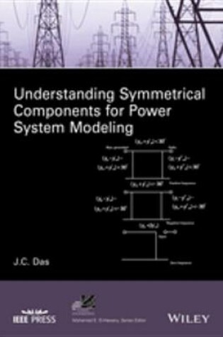 Cover of Understanding Symmetrical Components for Power System Modeling