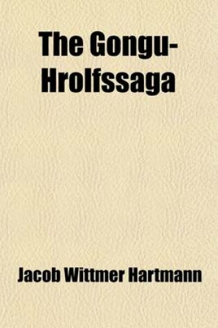 Cover of The G Ngu-Hrolfssaga; A Study in Old Norse Philology Volume 10