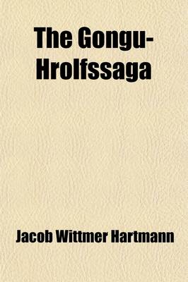 Book cover for The G Ngu-Hrolfssaga; A Study in Old Norse Philology Volume 10