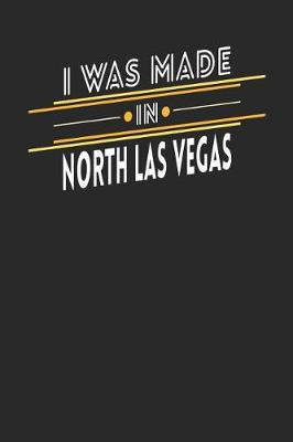 Book cover for I Was Made In North Las Vegas