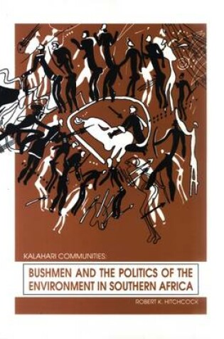 Cover of Bushmen and the Politics of the Environment in Southern Africa