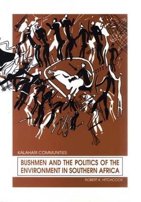 Cover of Bushmen and the Politics of the Environment in Southern Africa