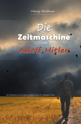 Book cover for Die Zeitmaschine von Adolf Hitler