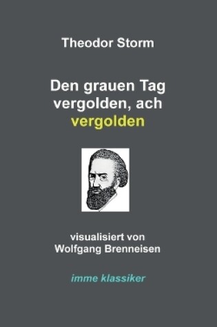 Cover of Den grauen Tag vergolden, ach vergolden